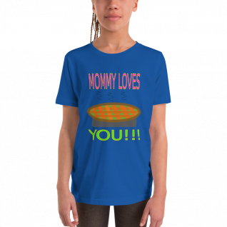 Mommy Loves You - Youth Short Sleeve T-Shirt - For Boys & For Girls