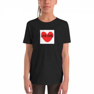 Love Does - Youth Short Sleeve T-Shirt - For Boys and For Girls