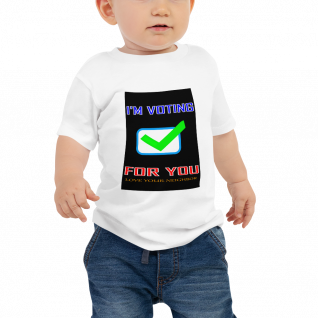 I'm Voting For You - Baby Jersey Short Sleeve Tee - For Boys & For Girls 