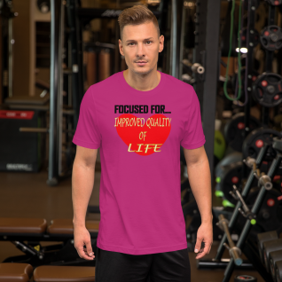 Focused For...Improved Quality of Life - Short-Sleeve T-Shirt - For Him or For Her
